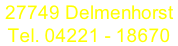 27749 Delmenhorst   Tel. 04221 - 18670
